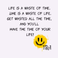 Life is a waste of time Design