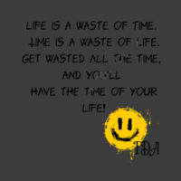 Life is a waste of time Design
